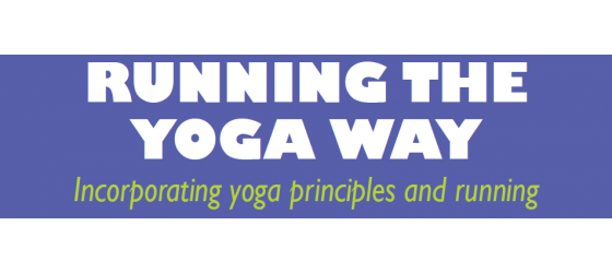 Running the yoga way, upcoming workshop for runners and yogis alike…