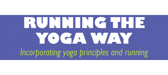 Running the yoga way, upcoming workshop for runners and yogis alike… Running the yoga way, upcoming workshop for runners and yogis alike…