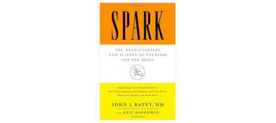 Book review: Spark: The Revolutionary New Science of Exercise and the Brain by John J. Ratey, MD (Part 1)