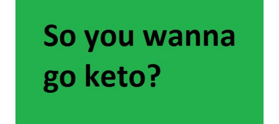 So you wanna go keto? Here are some of my time-tested tips…