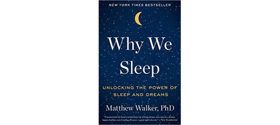 Book review: “Why we sleep” by Matthew Walker, PhD
